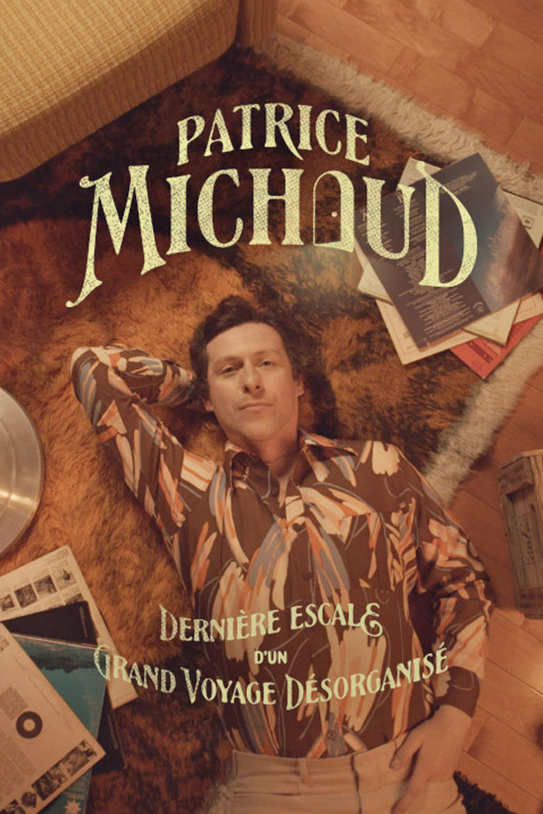 Poster of Patrice Michaud: Dernière escale d’un grand voyage désorganisé