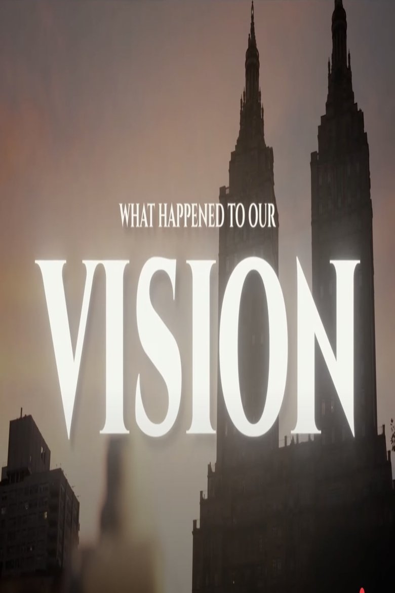 Poster of What Happened To Our Vision?