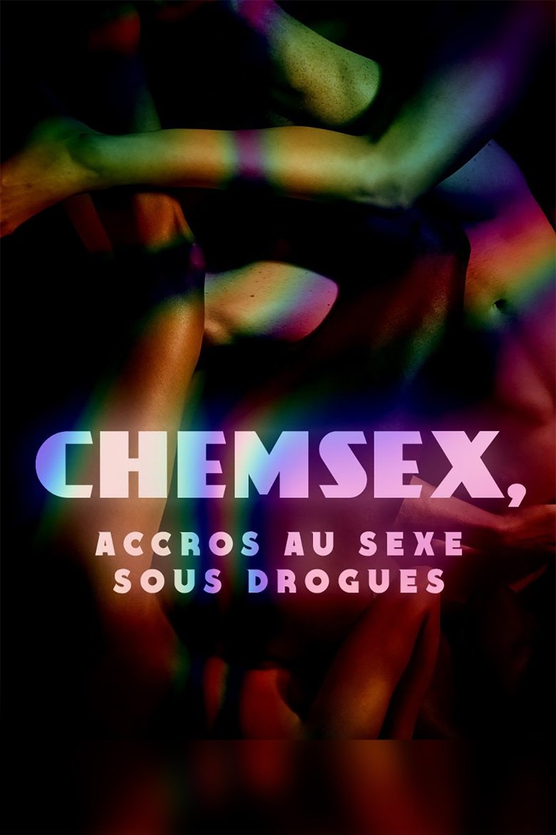 Poster of Chemsex: accros au sexe sous drogues