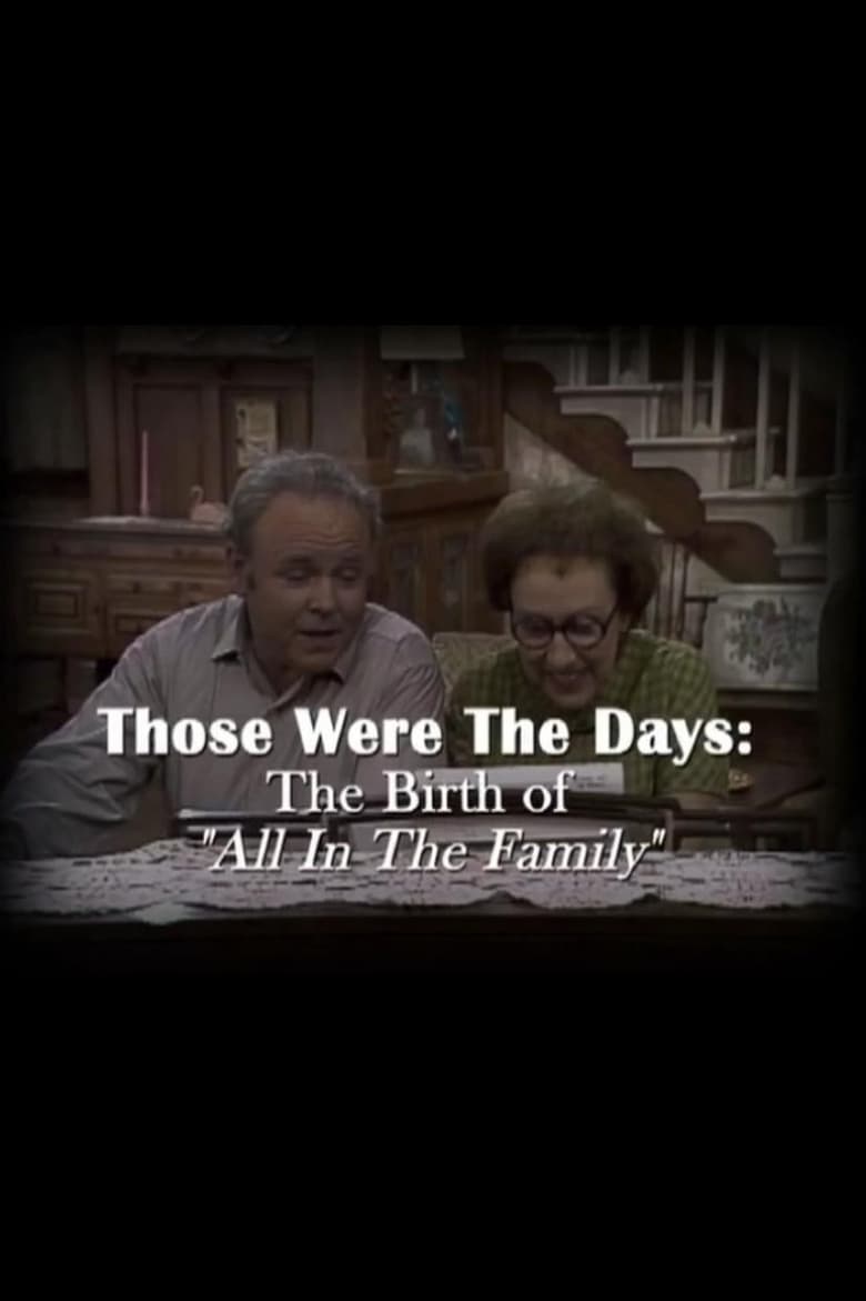 Poster of Those Were the Days: The Birth of "All in the Family"