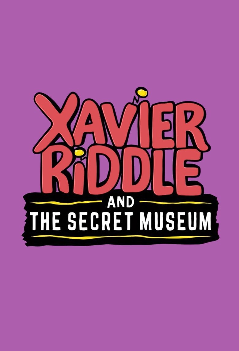 Poster of Xavier Riddle and the Secret Museum