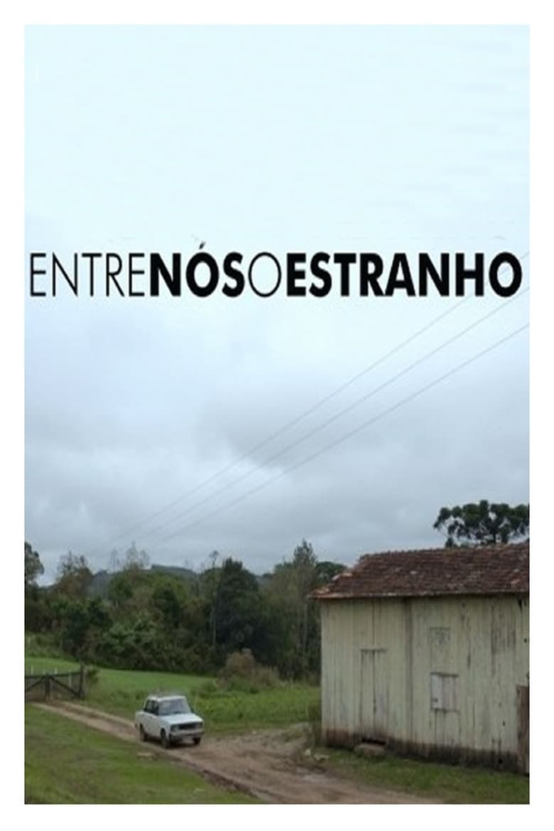 Poster of Entre Nós, o Estranho