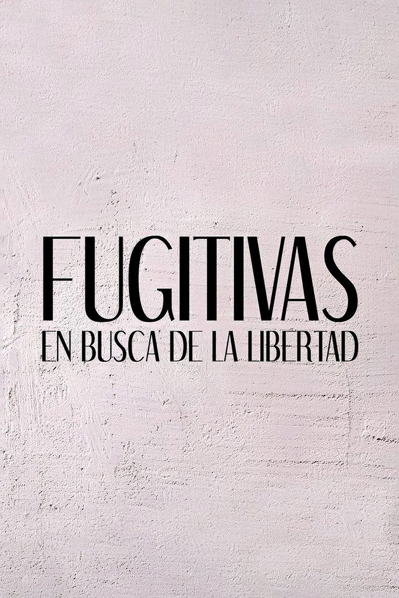 Poster of Fugitivas, en busca de la libertad