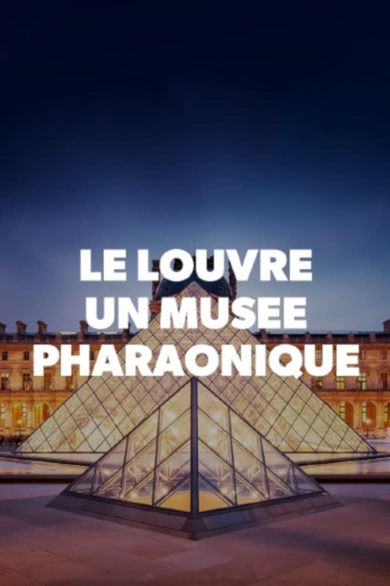 Poster of Le Louvre, un musée pharaonique