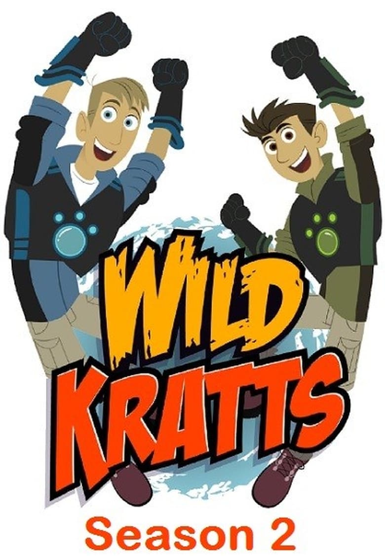 Poster of Episodes in Wild Kratts - Season 2 - Season 2