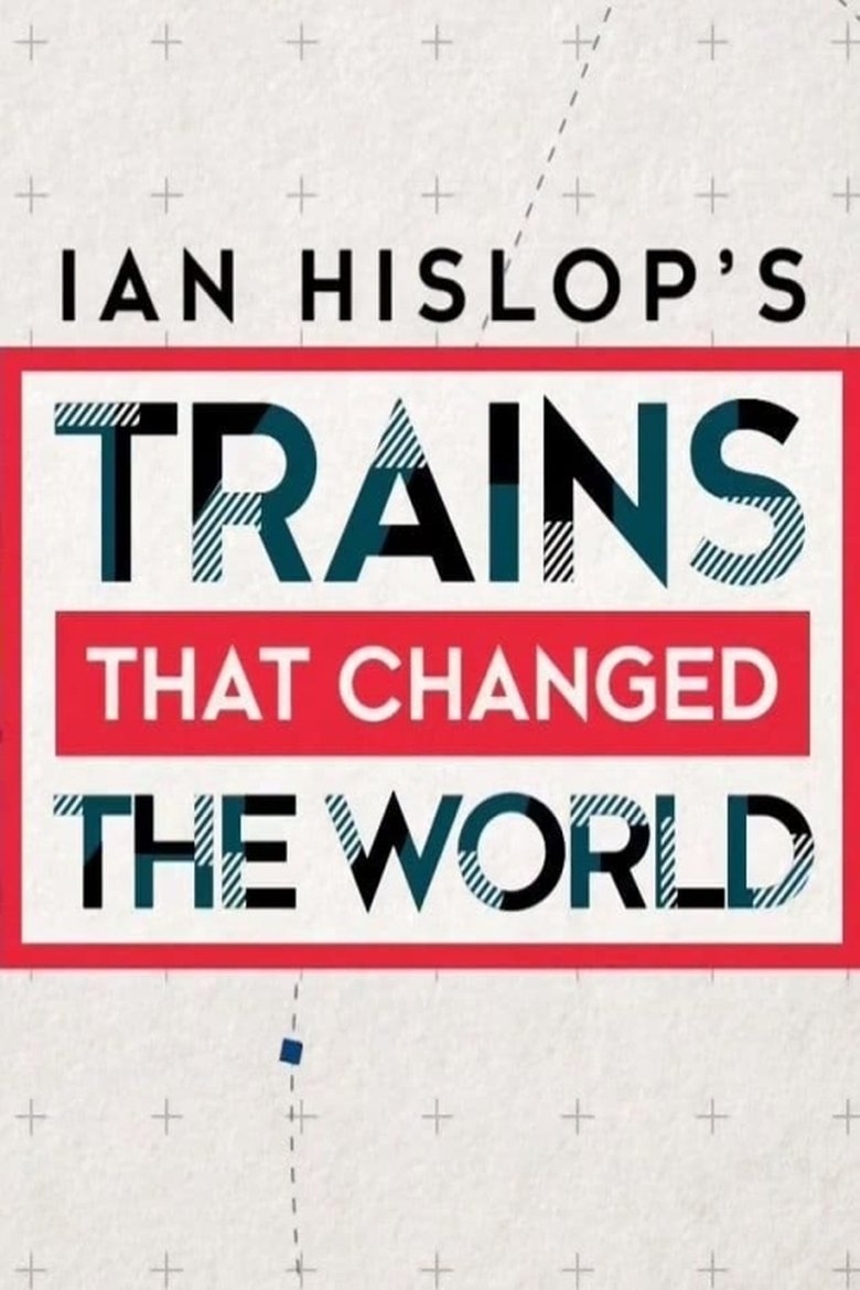 Poster of Ian Hislop's Trains That Changed the World