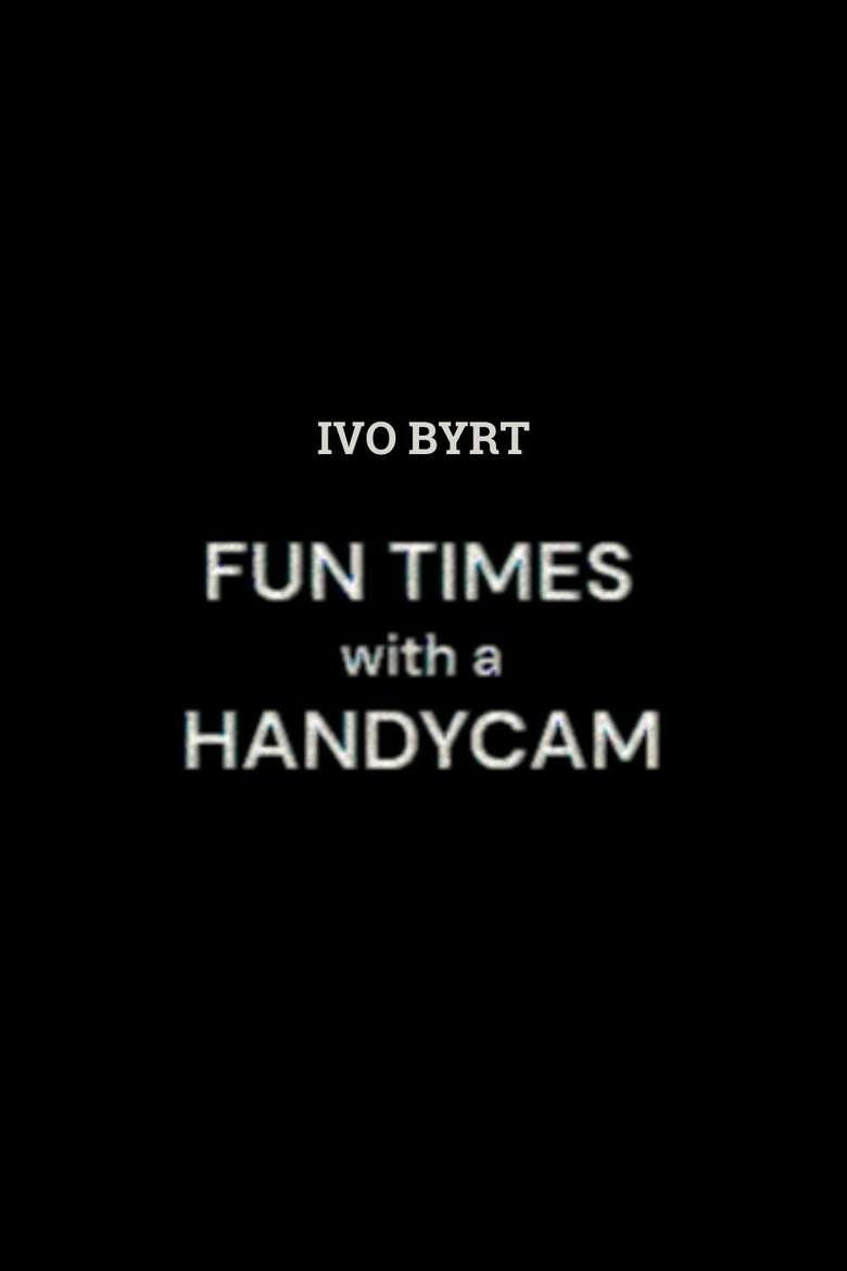 Poster of Fun Times With A Handycam