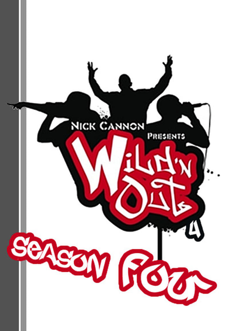 Poster of Episodes in Nick Cannon Presents  Wild 'N Out - Season 4 - Season 4