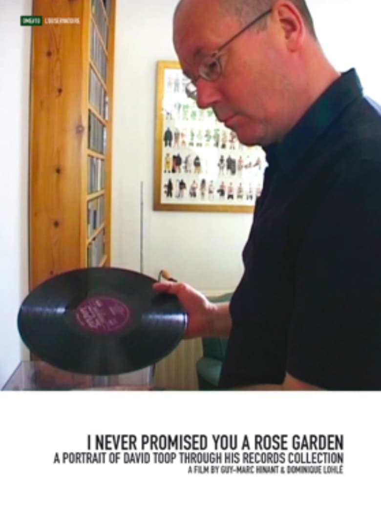 Poster of I Never Promised You a Rose Garden: A Portrait of David Toop Through His Records Collection