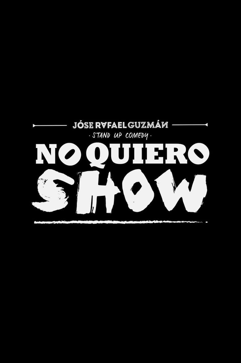 Poster of Jóse Rafael Guzmán: No Quiero Show