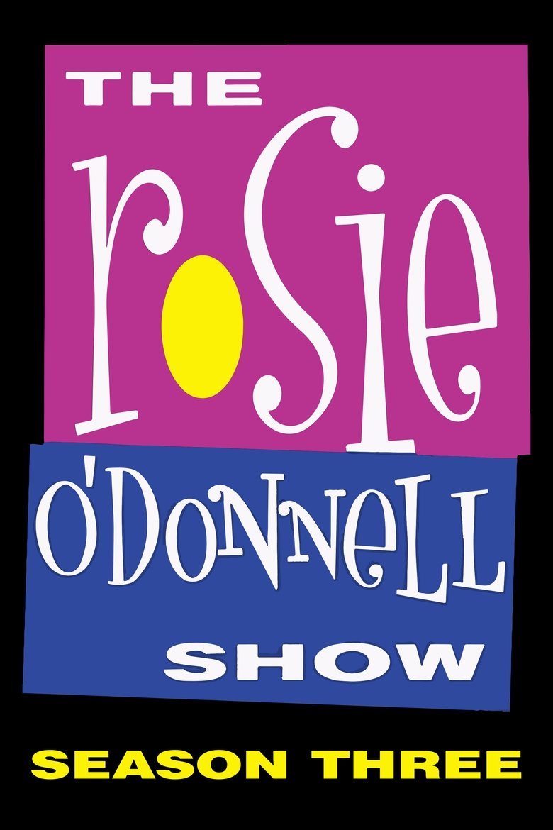 Poster of Episodes in The Rosie O'Donnell Show - Season 3 - Season 3