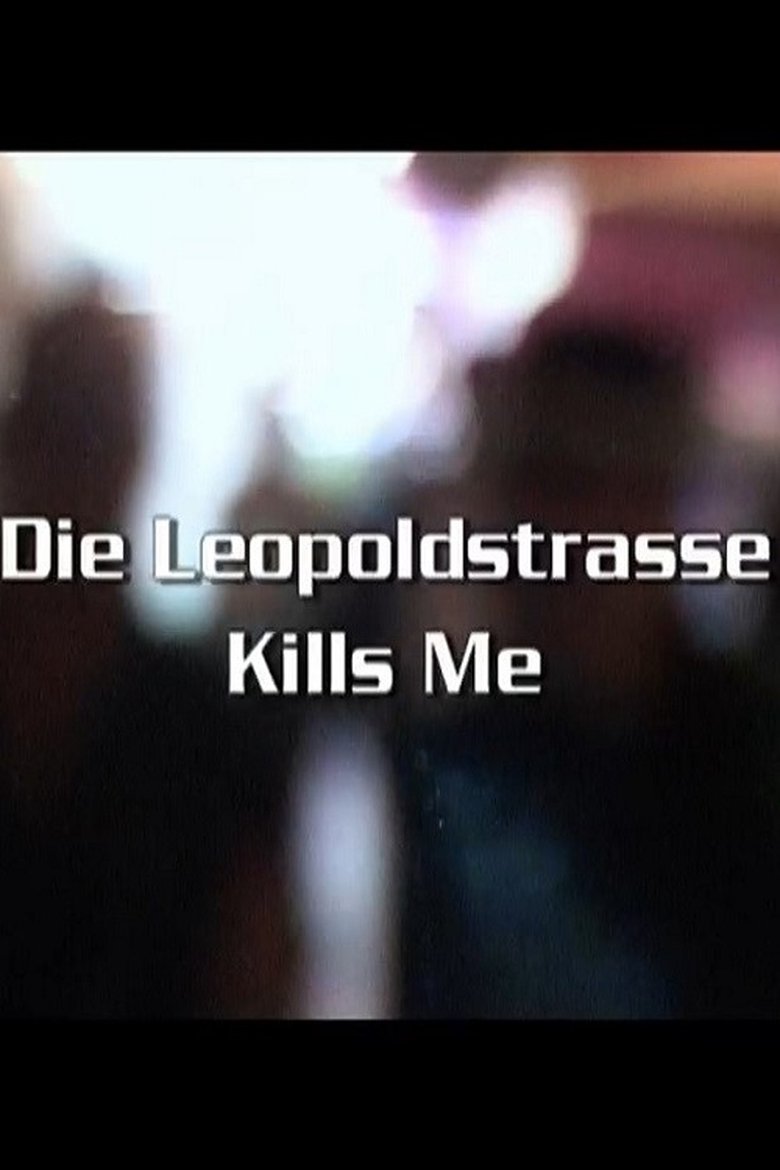 Poster of Die Leopoldstraße Kills Me