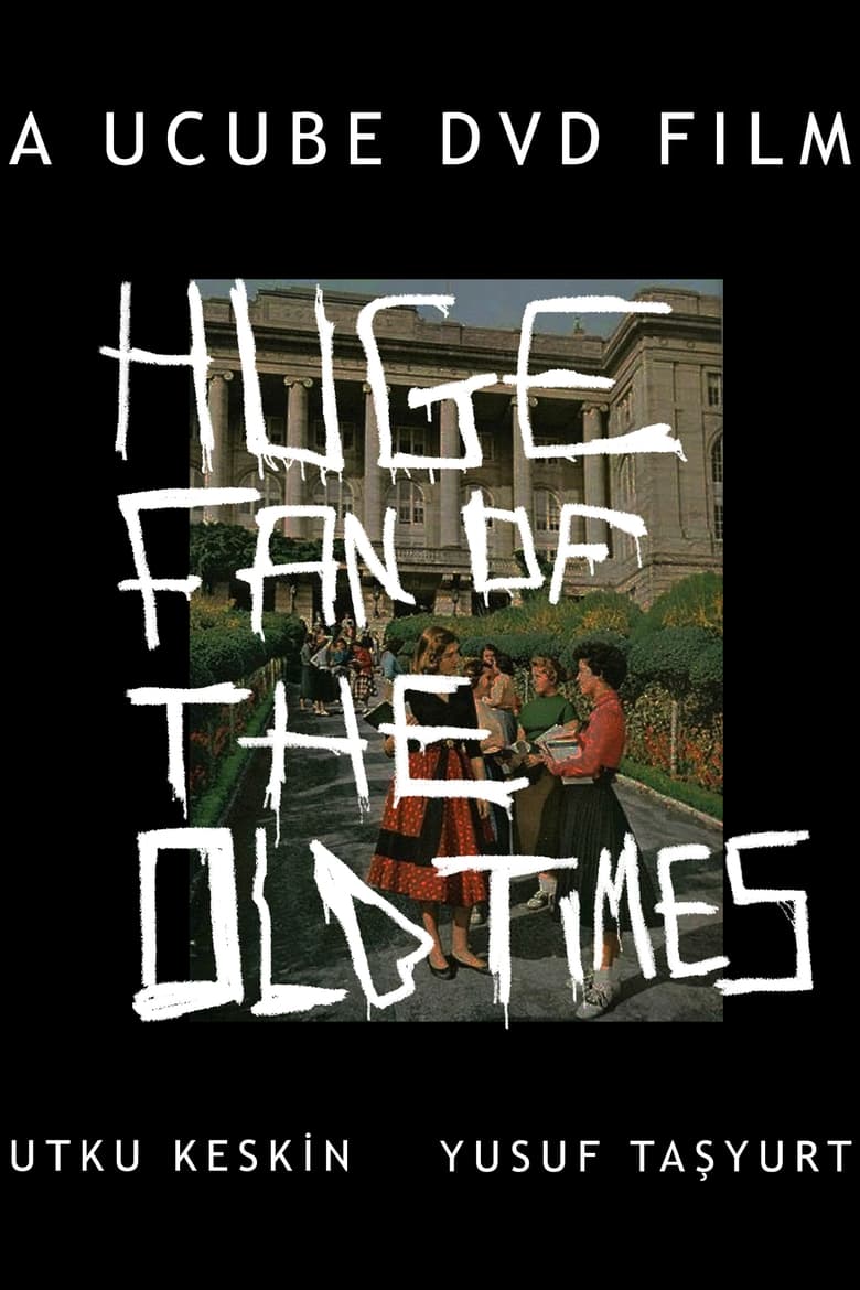 Poster of Huge Fan of Your Old Times