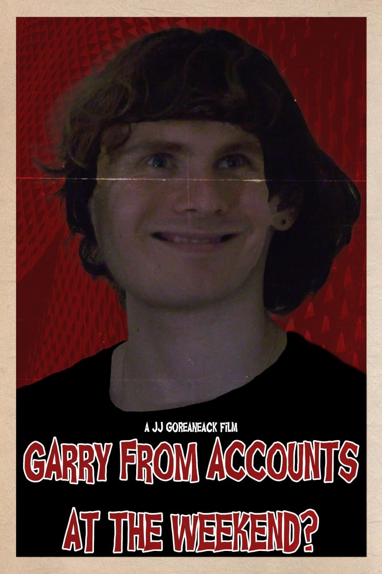 Poster of Garry from Accounts at the Weekend?