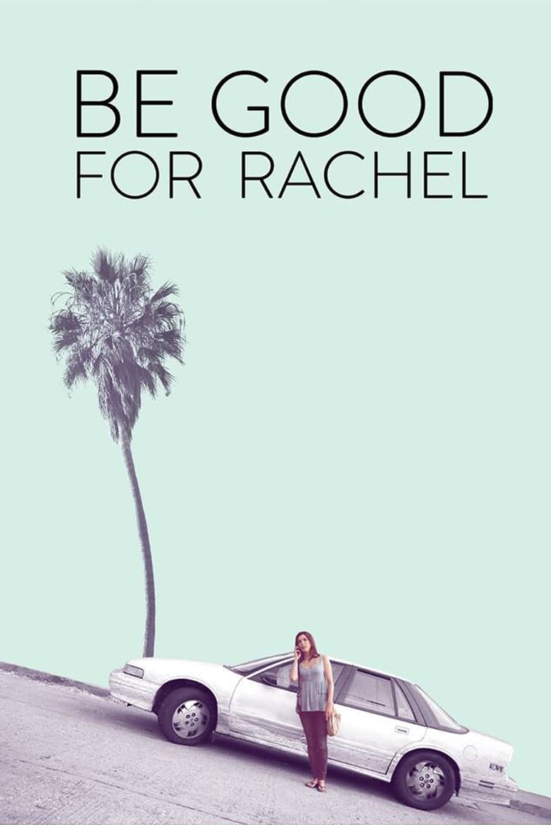 Poster of Be Good For Rachel