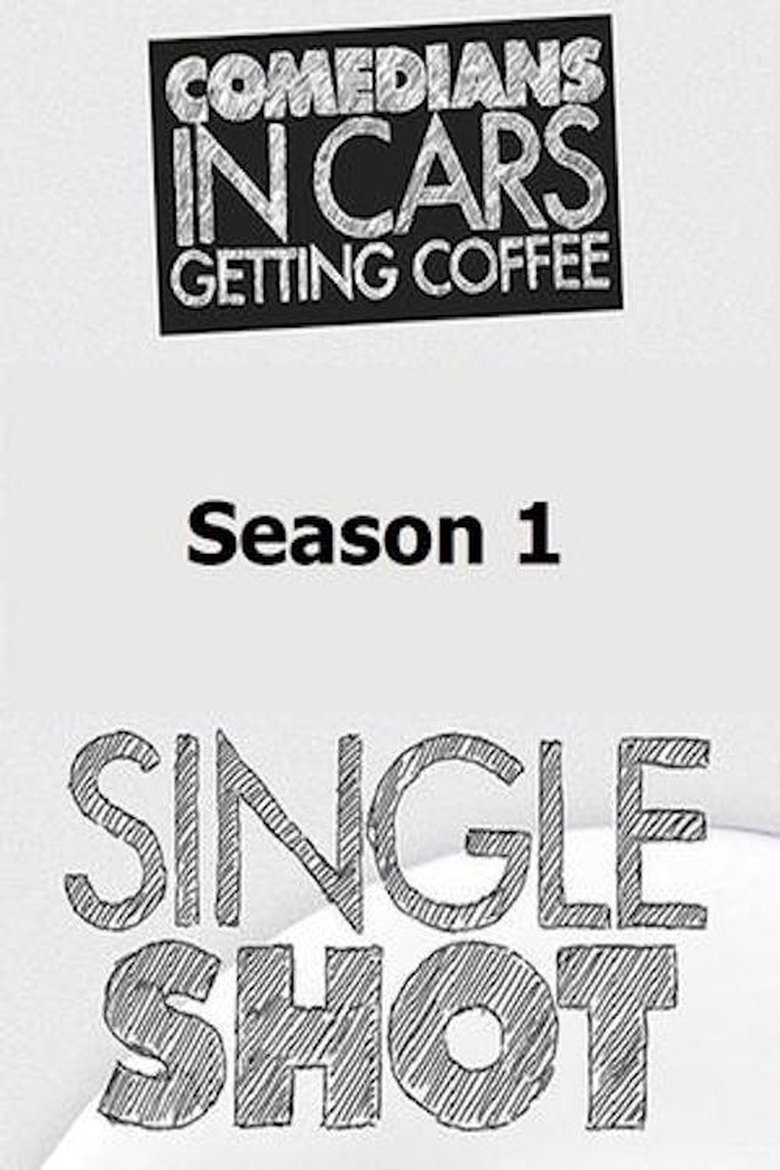 Poster of Episodes in Comedians In Cars Getting Coffee  Single Shot - Season 1 - Season 1