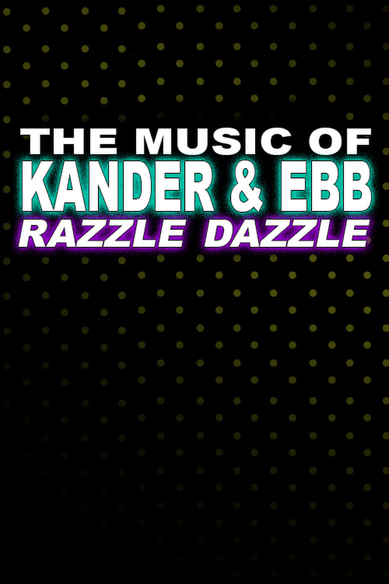 Poster of The Music of Kander & Ebb: Razzle Dazzle