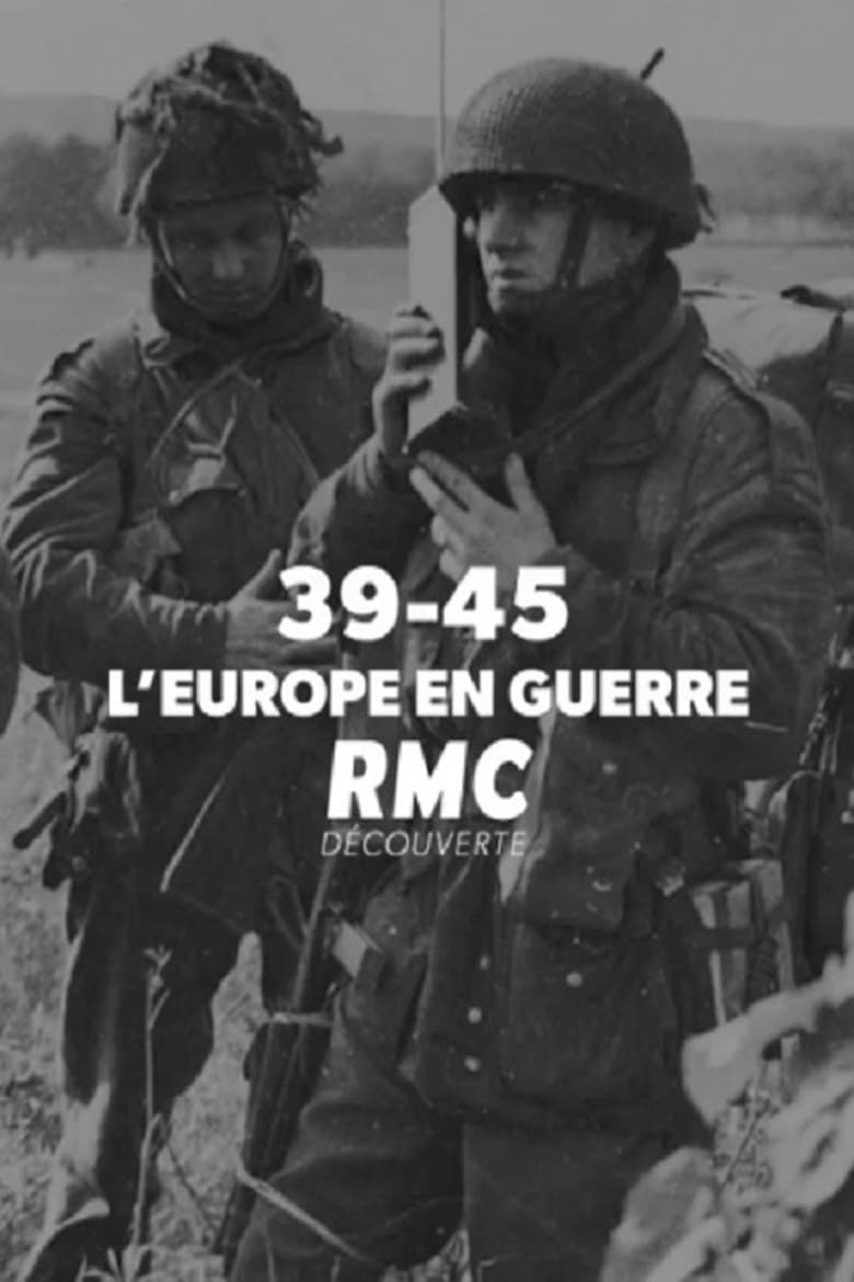 Poster of 39-45 : L'Europe en Guerre