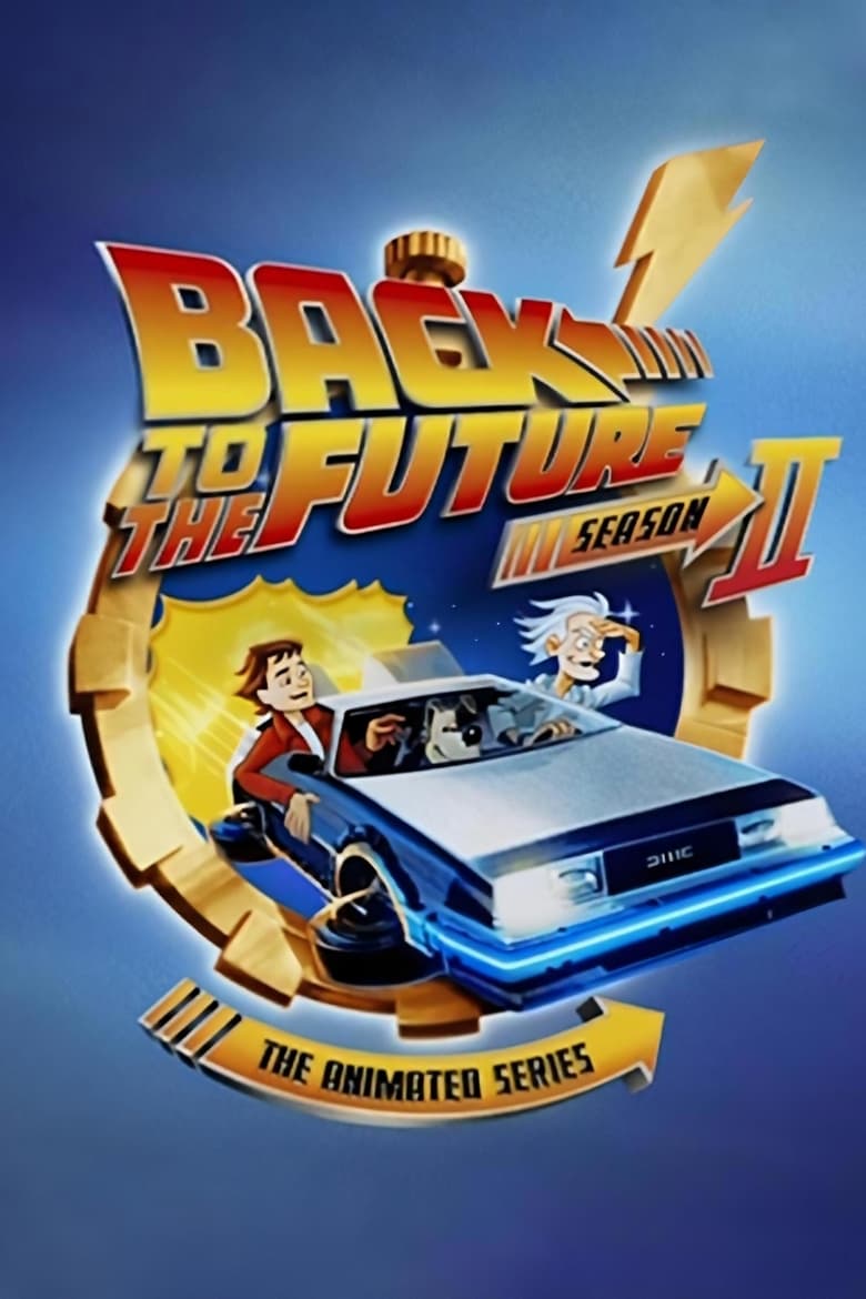 Poster of Cast and Crew in Back To The Future - Season 2 - Episode 3 - A Friend In Deed