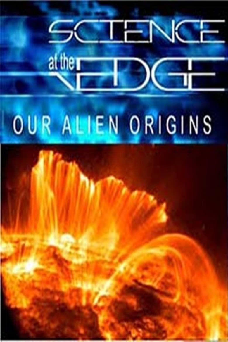 Poster of Science at the Edge: Our Alien Origins