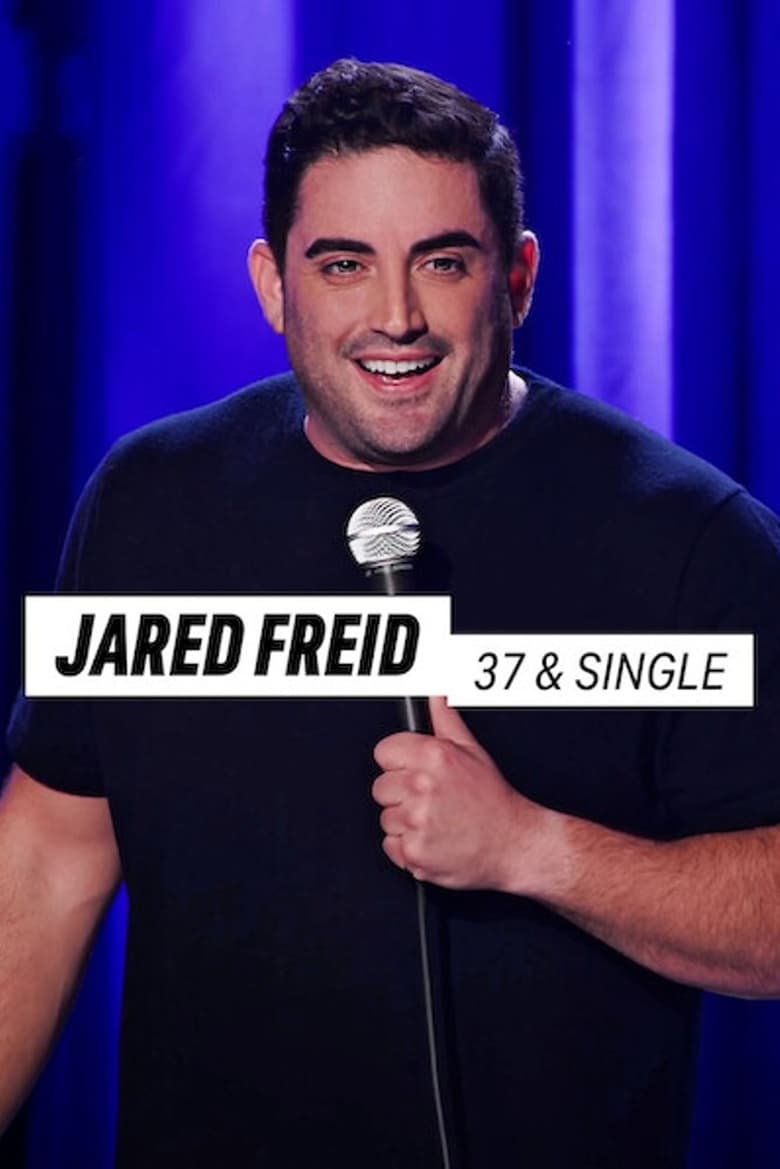 Poster of Jared Freid: 37 & Single