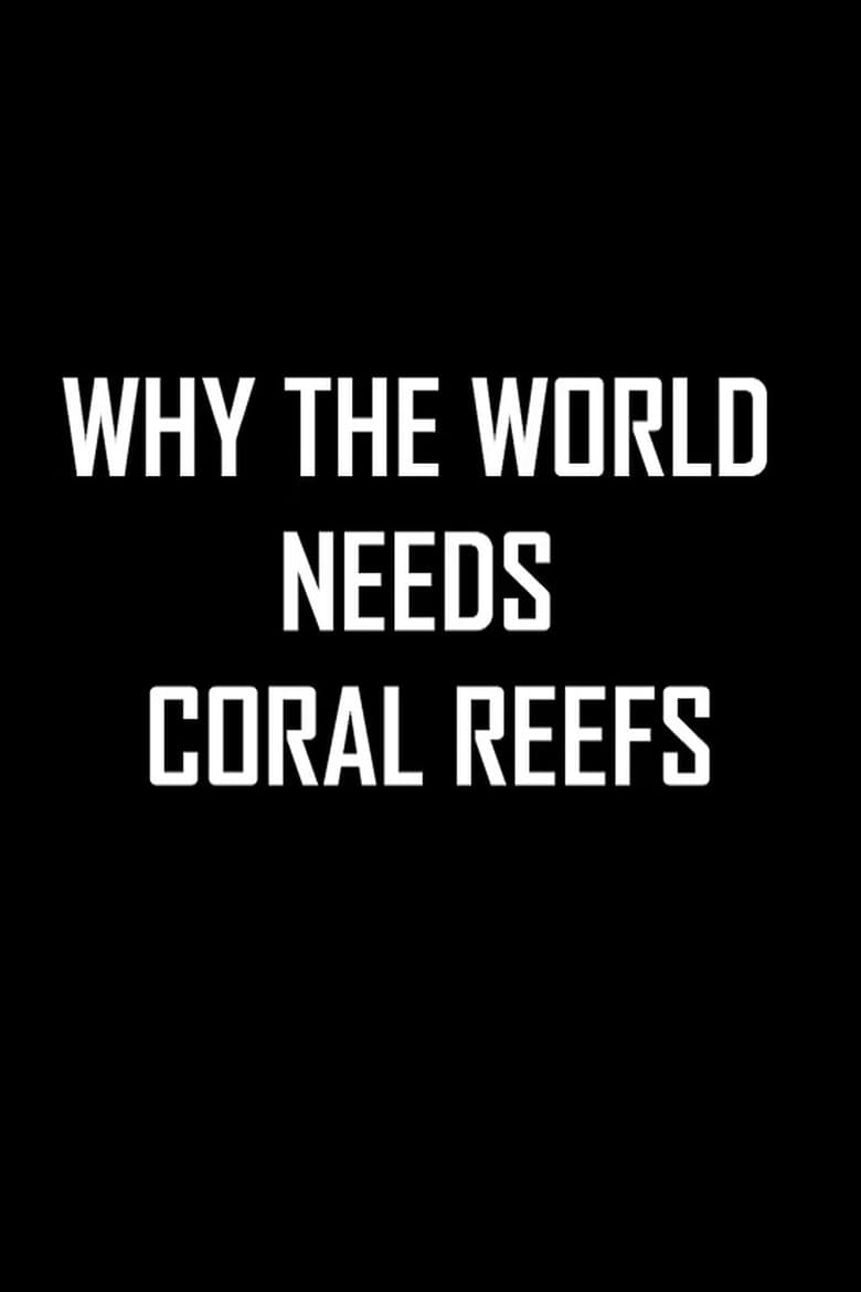 Poster of Why the World Needs Coral Reefs