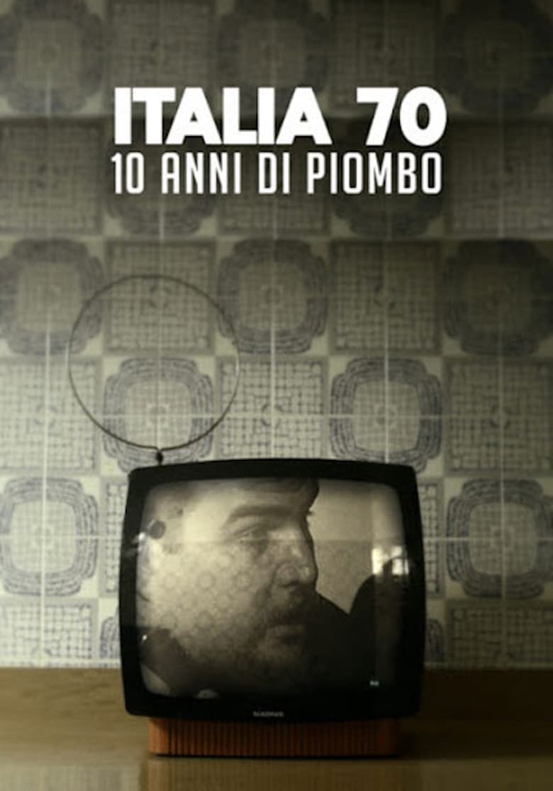 Poster of Italia 70 - 10 anni di piombo