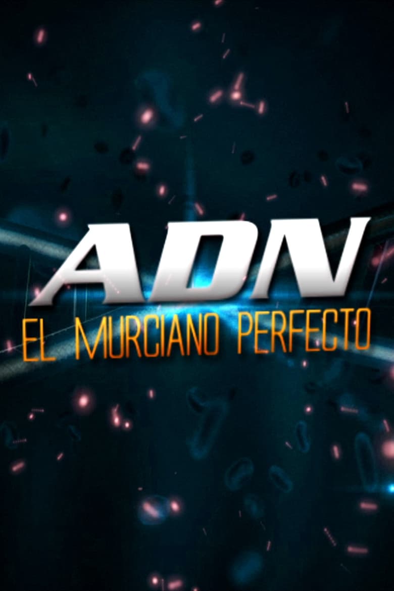 Poster of ADN, el murciano perfecto