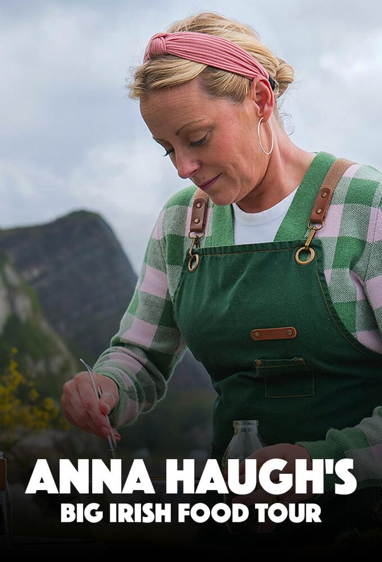 Poster of Episodes in Anna Haugh's Big Irish Food Tour - Series 1 - Series 1