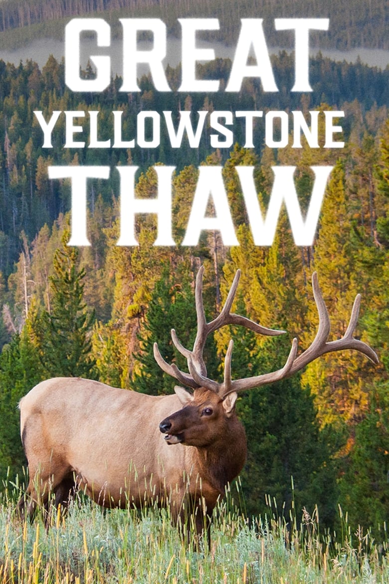 Poster of Episodes in Great Yellowstone Thaw - Season 1 - Season 1