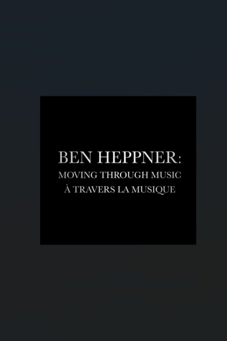 Poster of Ben Heppner: Moving Through Music