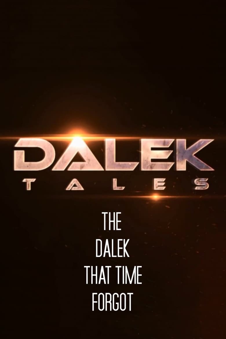 Poster of Episodes in Dalek Tales - Season 1 : The Dalek that Time Forgot - Season 1 : The Dalek that Time Forgot