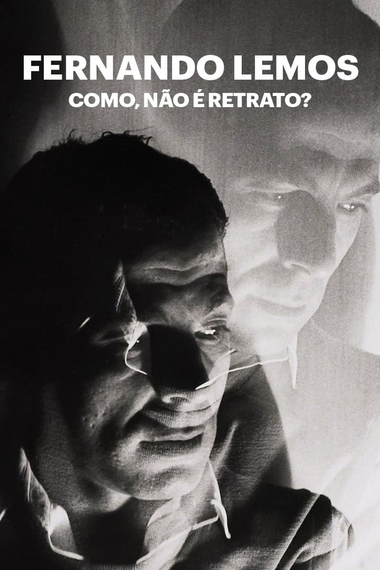 Poster of Fernando Lemos - Como, Não é Retrato?