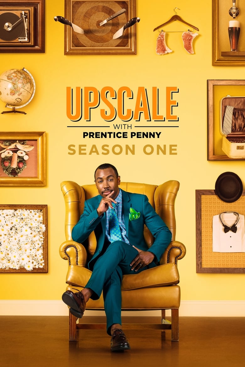 Poster of Episodes in Upscale With Prentice Penny - Season 1 - Season 1