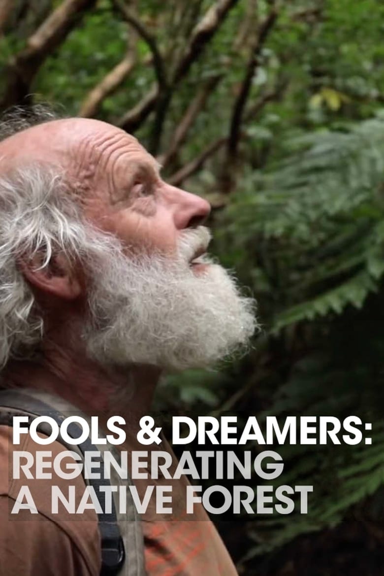 Poster of Fools and Dreamers: Regenerating a Native Forest