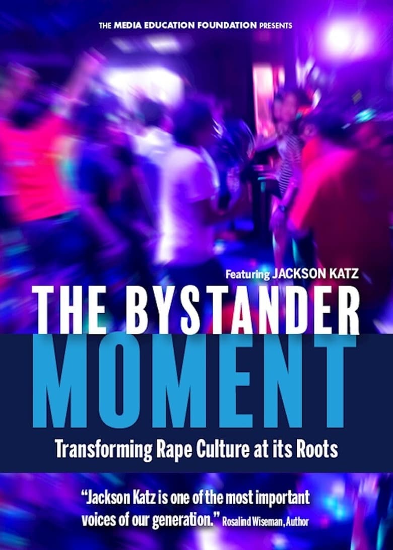 Poster of The Bystander Moment: Transforming Rape Culture at its Roots