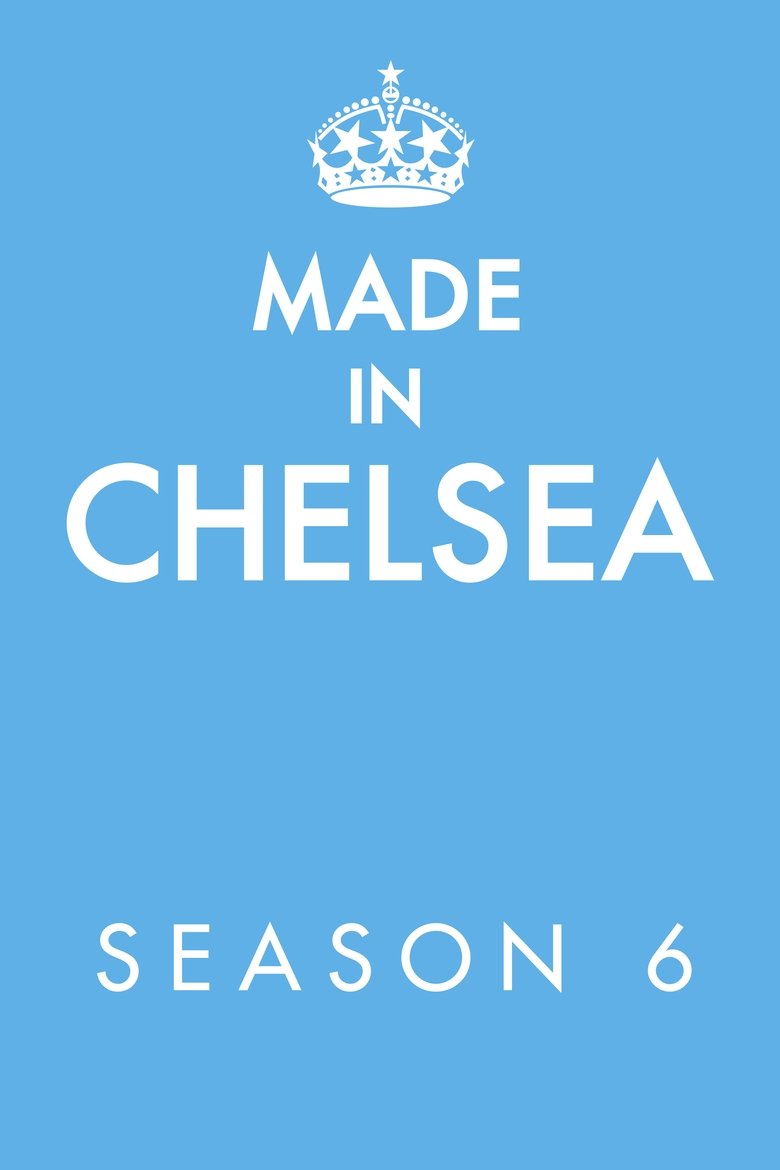 Poster of Episodes in Made In Chelsea - Season 6 - Season 6