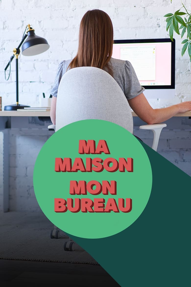 Poster of Ma maison : mon bureau