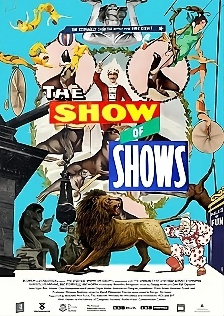 Poster of The Show of Shows: 100 Years of Vaudeville, Circuses and Carnivals