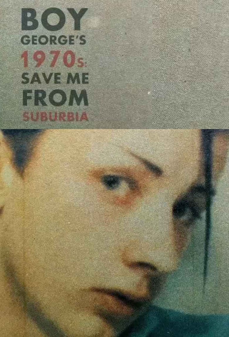 Poster of Boy George's 1970s: Save Me From Suburbia