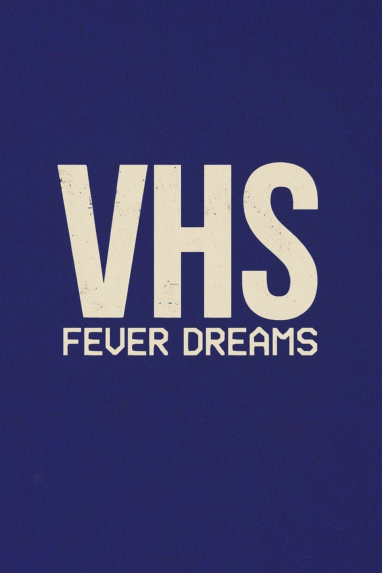 Poster of VHS Fever Dreams