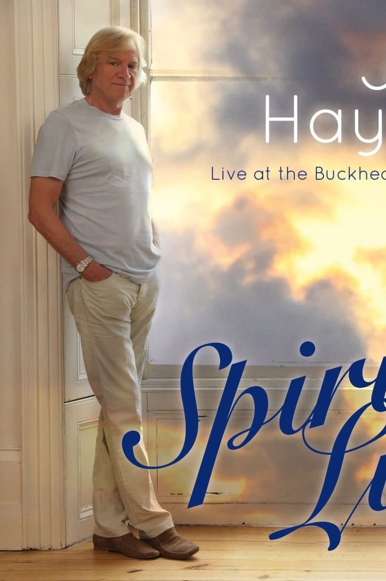 Poster of Justin Hayward: Spirits... Live at the Buckhead Theatre Atlanta