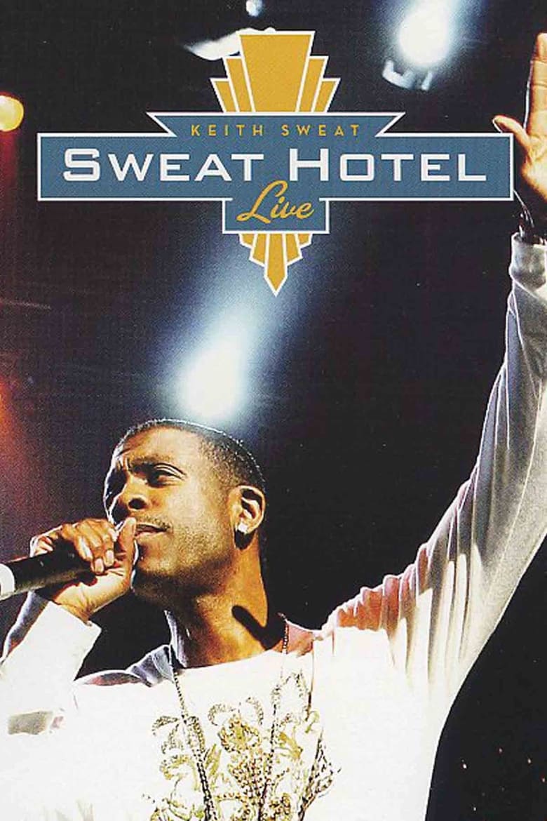 Poster of Keith Sweat: Sweat Hotel Live