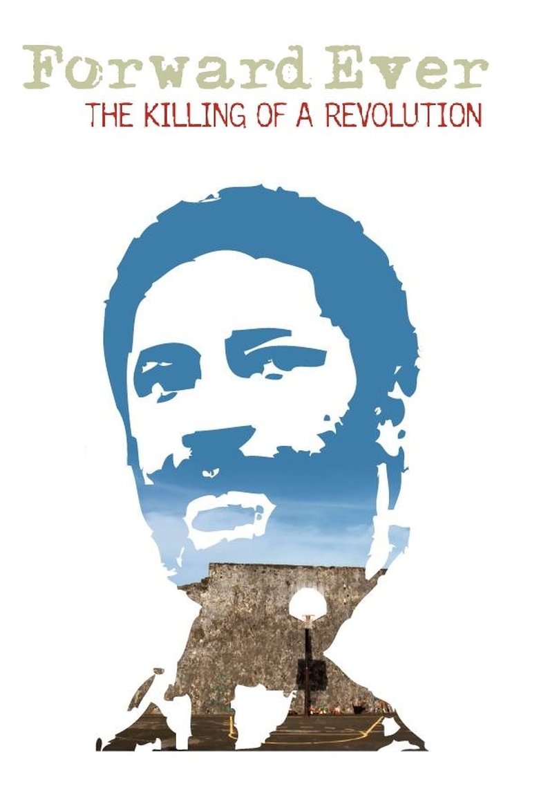 Poster of Forward Ever: The Killing of a Revolution