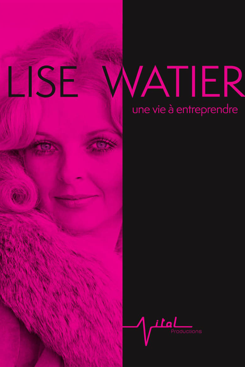 Poster of Lise Watier, une vie à entreprendre