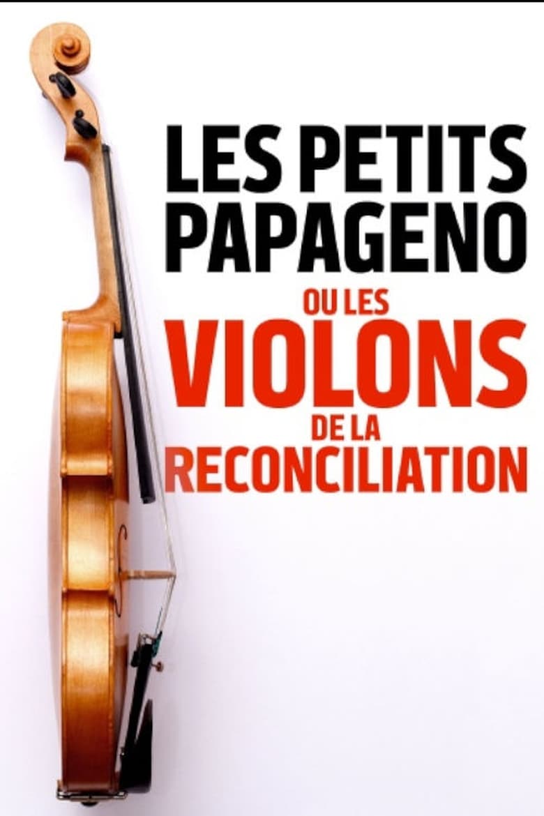 Poster of Les petits Papageno ou les violons de la réconciliation