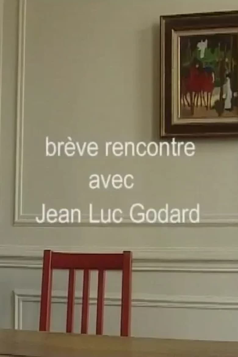 Poster of Brève rencontre avec Jean-Luc Godard ou le cinéma comme métaphore