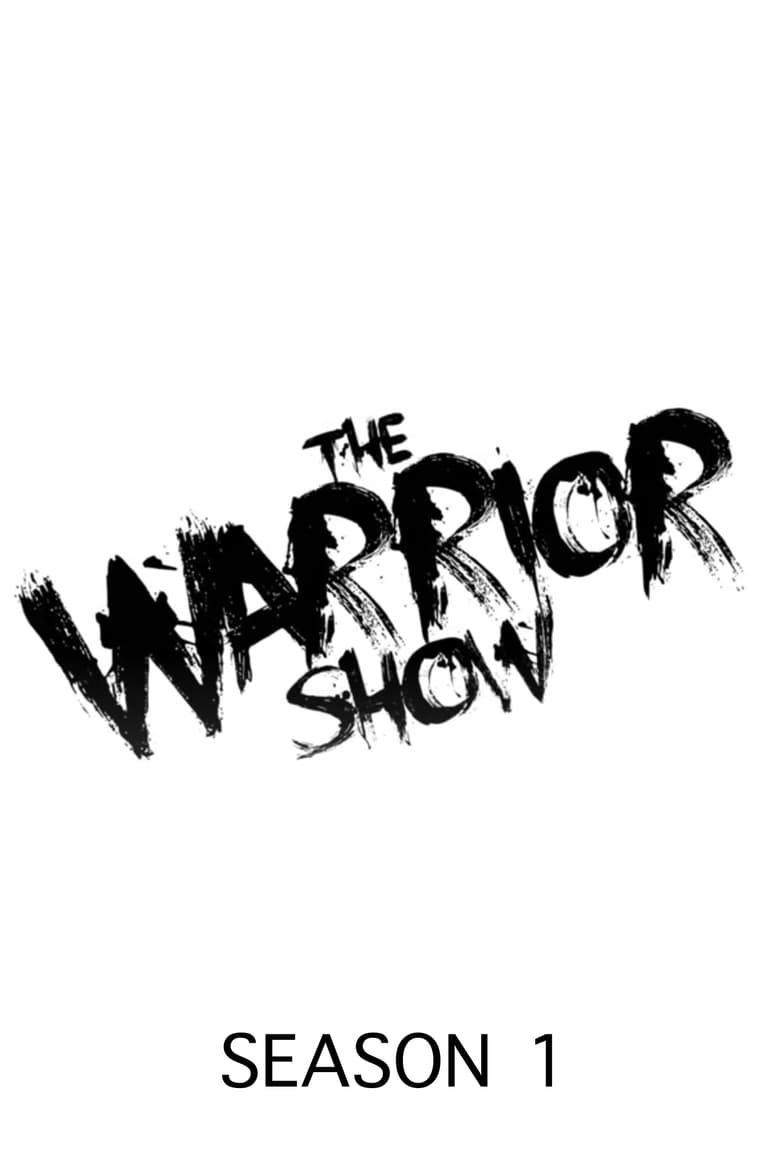 Poster of Episodes in The Warrior Show - Season 1 - Season 1