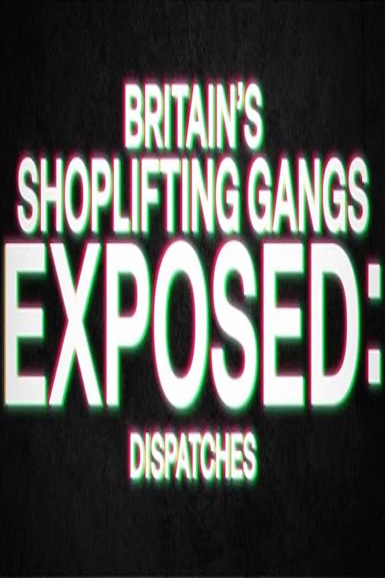 Poster of Britain's Shoplifting Gangs Exposed