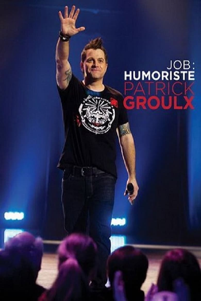 Poster of Patrick Groulx - Job: Humoriste